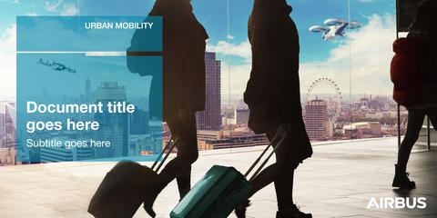 airbus-urban-mobility-title-block-landscape.jpg airbus-urban-mobility-title-block-landscape.jpg